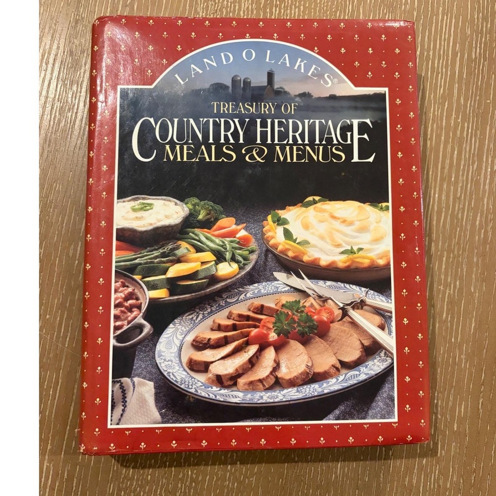 Land O Lakes Treasury of Country Heritage Meals & Menus 1994 Hardcover Cookbook